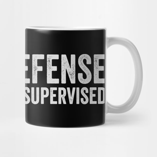 in-my-defense-i-was-left-unsupervised by ArtistTee ⭐⭐⭐⭐⭐